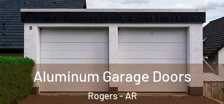  Aluminum Garage Doors Rogers - AR