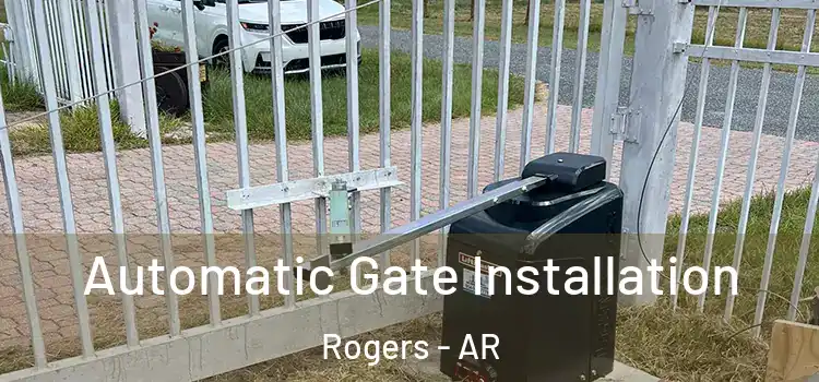 Automatic Gate Installation Rogers - AR