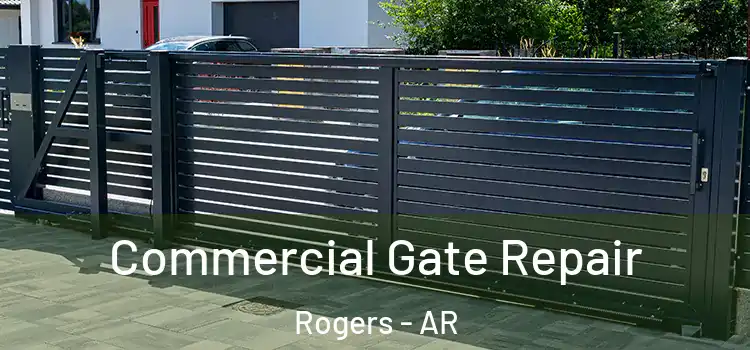 Commercial Gate Repair Rogers - AR