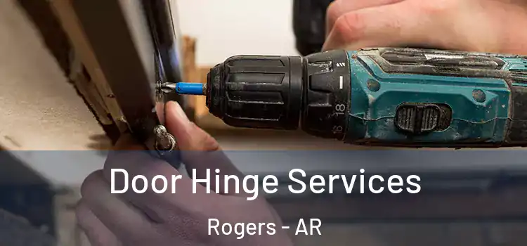 Door Hinge Services Rogers - AR