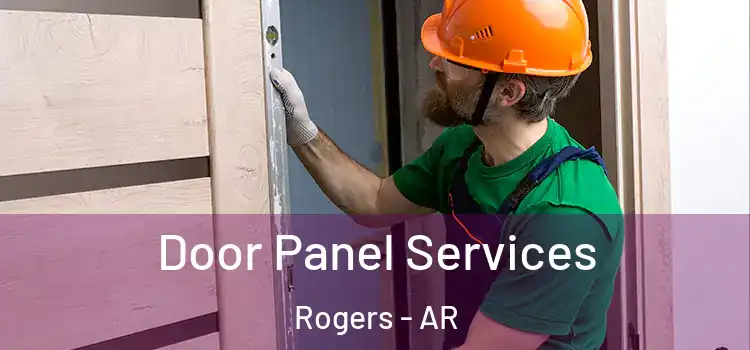 Door Panel Services Rogers - AR