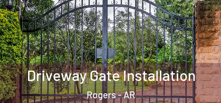 Driveway Gate Installation Rogers - AR