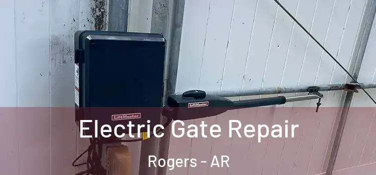 Electric Gate Repair Rogers - AR