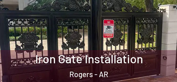 Iron Gate Installation Rogers - AR
