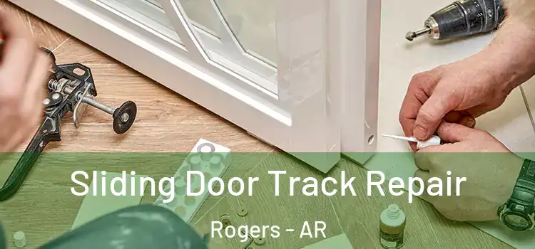 Sliding Door Track Repair Rogers - AR