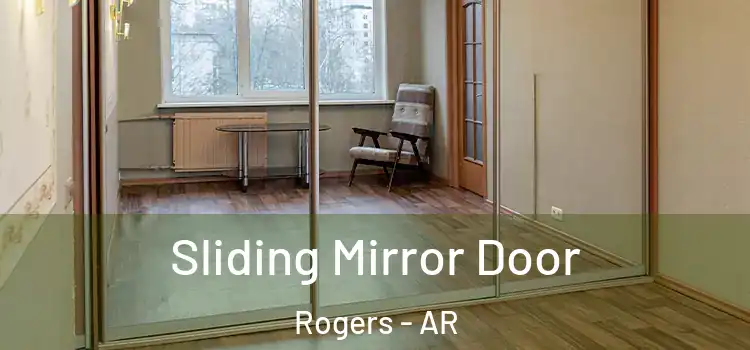  Sliding Mirror Door Rogers - AR