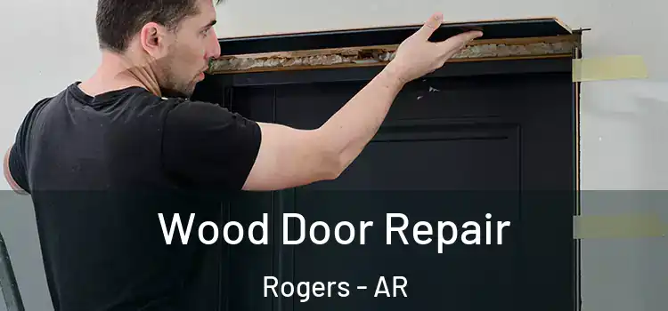 Wood Door Repair Rogers - AR