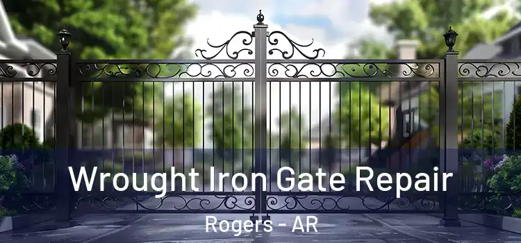 Wrought Iron Gate Repair Rogers - AR